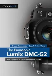 The Panasonic Lumix DMC-G2: The Unofficial Quintessential Guide [Repost]