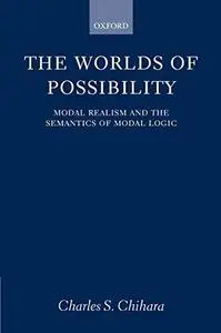 The worlds of possibility: Modal realism and the semantics of modal logic