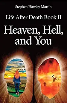 Life After Death , Heaven, Hell, and You