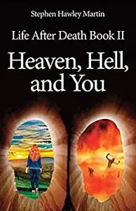 Life After Death , Heaven, Hell, and You