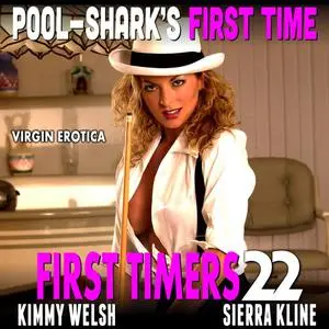 «Pool-Shark’s First Time : First Timers 22 (Virgin Erotica)» by Kimmy Welsh