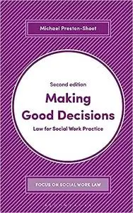 Making Good Decisions: Law for Social Work Practice