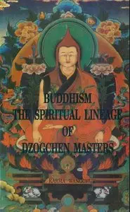 Buddhism the Spiritual Lineage of Dzogchen Masters 