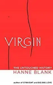 Virgin: The Untouched History [Kindle Edition]