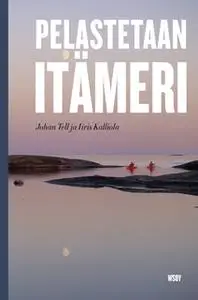 «Pelastetaan Itämeri» by Iiris Kalliola,Johan Tell