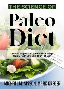 «The Science of Paleo Diet» by Mark Greger, Michael M. Sisson