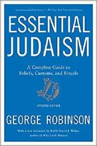 Essential Judaism: Updated Edition: A Complete Guide to Beliefs, Customs & Rituals