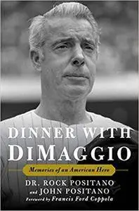 Dinner with DiMaggio: Memories of An American Hero