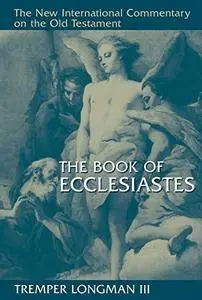 The Book of Ecclesiastes (The New International Commentary on the Old Testament) [Kindle Edition]