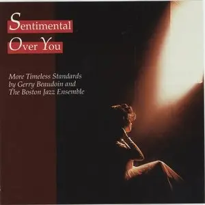 Gerry Beaudoin & The Boston Jazz Ensemble - Sentimental Over You (2013)