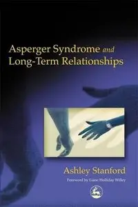 Asperger Syndrome and Long-Term Relationships (Repost)