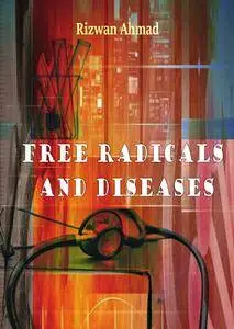 "Free Radicals and Diseases" ed. by Rizwan Ahmad