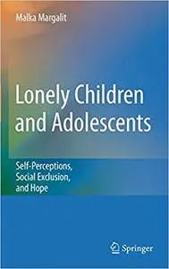 Lonely Children and Adolescents: Self-Perceptions, Social Exclusion, and Hope