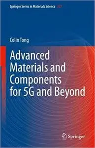 Advanced Materials and Components for 5G and Beyond