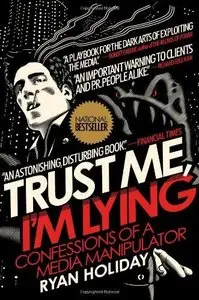 Trust Me, I'm Lying: the tactics and confessions of a media manipulator