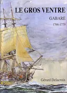 Le Gros Ventre: Gabare du Roi 1766-1779 (Repost)