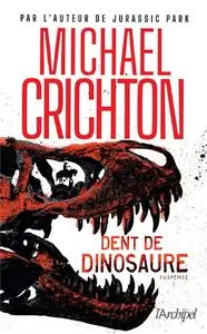 Michael Crichton, "Dent de dinosaure"