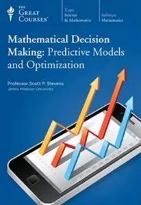 Mathematical Decision Making: Predictive Models and Optimization