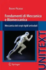 Bruno Picasso - Fondamenti di Meccanica e Biomeccanica. Meccanica dei corpi rigidi articolati (Repost)