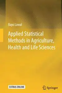 Applied Statistical Methods in Agriculture, Health and Life Sciences