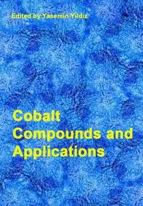 "Cobalt Compounds and Applications" ed. by Yasemin Yıldız, Aynur Manzak