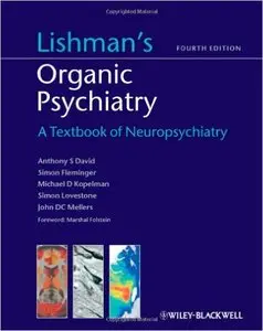 Lishman's Organic Psychiatry: A Textbook of Neuropsychiatry, 4th Edition
