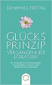 Glücksprinzip - Vergangenheit loslassen