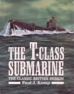 The T-Class Submarine: The Classic British Design (Repost)