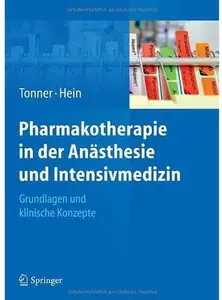 Pharmakotherapie in der Anästhesie und Intensivmedizin: Grundlagen und klinische Konzepte