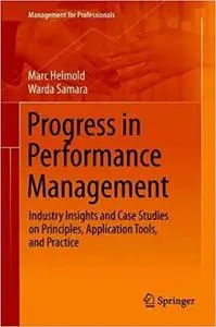 Progress in Performance Management: Industry Insights and Case Studies on Principles, Application Tools, and Practice