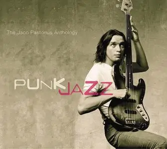 Jaco Pastorius - Punk Jazz: The Jaco Pastorius Anthology (2003)