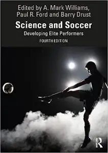 Science and Soccer: Developing Elite Performers, 4th Edition