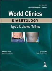 World Clinics: Diabetology: Type 2 Diabetes Mellitus: Volume 1, Number 1