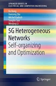 5G Heterogeneous Networks: Self-organizing and Optimization  [Repost]