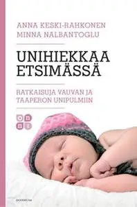 «Unihiekkaa etsimässä» by Anna Keski-Rahkonen,Minna Nalbantoglu