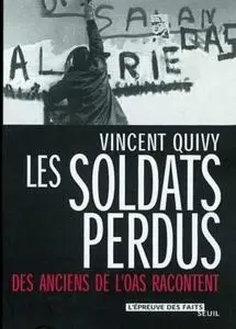 Vincent Quivy, "Les soldats perdus : Des anciens de l'OAS racontent"