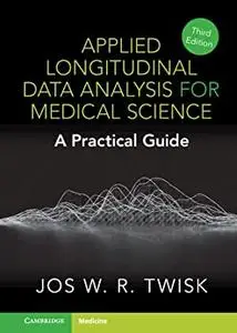 Applied Longitudinal Data Analysis for Medical Science (3rd Edition)