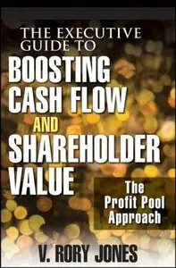 The Executive Guide to Boosting Cash Flow and Shareholder Value: The Profit Pool Approach (repost)