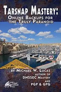 Tarsnap Mastery: Online Backups for the Truly Paranoid (Repost)