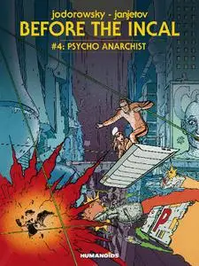 Humanoids-Before The Incal 2014 Vol 04 Psycho Anarchist 2014 Hybrid Comic eBook