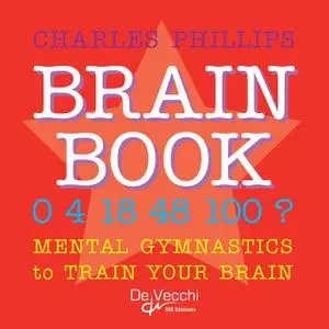 «Brain book. Mental gymnastics to train your brain» by Charles Phillips