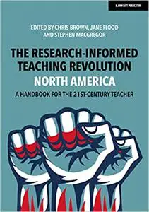 The Research-Informed Teaching Revolution – North America: A Handbook for the 21st Century Teacher