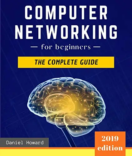 Computer Networking for Beginners: The Complete Guide to Network Systems, Wireless Technology