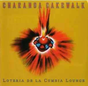 Charanga Cakewalk - Loteria De La Cumbia Lounge