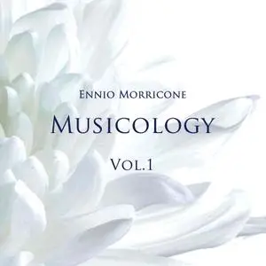 Ennio Morricone - Musicology, Vol.1 (2019)