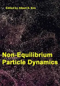 "Non-Equilibrium Particle Dynamics" ed. by Albert S. Kim