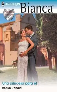 «Una princesa para él» by Robyn Donald