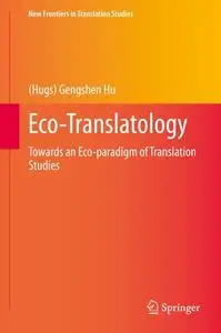 Eco-Translatology: Towards an Eco-paradigm of Translation Studies