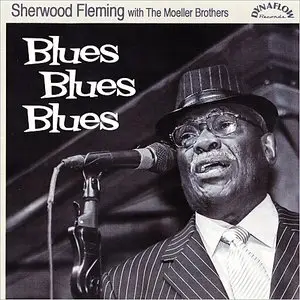 Sherwood Fleming - Blues Blues Blues [With The Moeller Brothers] (2015)