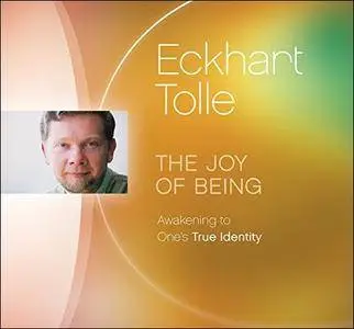 The Joy of Being: Awakening to One's True Identity [Audiobook]